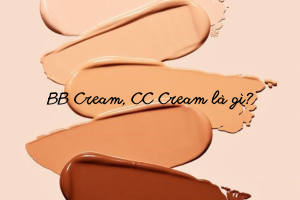 BB Cream, CC Cream là gì?